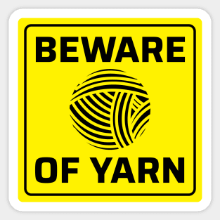 Beware of Yarn - Funny Knitting Quotes Sticker